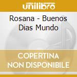 Rosana - Buenos Dias Mundo cd musicale di Rosana