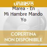 Marea - En Mi Hambre Mando Yo cd
