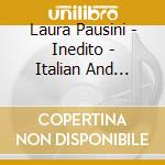 Laura Pausini - Inedito - Italian And Spanish cd musicale di Laura Pausini