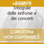 Integrale delle sinfonie e dei concerti cd