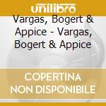 Vargas, Bogert & Appice - Vargas, Bogert & Appice cd musicale di Vargas, Bogert & Appice