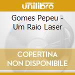 Gomes Pepeu - Um Raio Laser cd