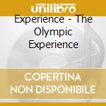 Experience - The Olympic Experience cd musicale di Vari Vari\artisti