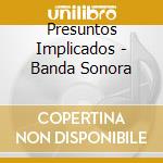 Presuntos Implicados - Banda Sonora cd
