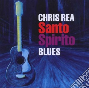 Chris Rea - Santo Spirito Blues cd musicale di Chris Rea