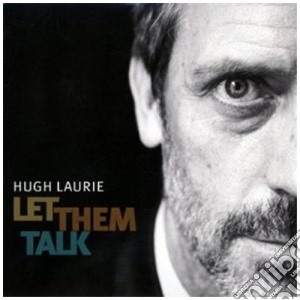 Hugh Laurie - Let Them Talk cd musicale di LAURIE HUGH