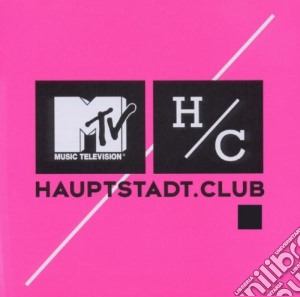 Mtv Hauptstadt Club / Various cd musicale di Artisti Vari