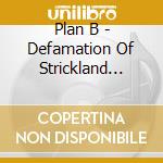 Plan B - Defamation Of Strickland Banks cd
