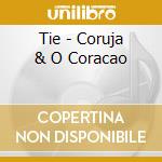 Tie - Coruja & O Coracao cd
