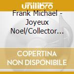 Frank Michael - Joyeux Noel/Collector (Cd+Dvd) cd musicale di Frank Michael
