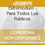 Extremoduro - Para Todos Los Publicos cd musicale di Extremoduro