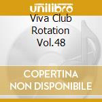 Viva Club Rotation Vol.48 cd