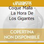 Coque Malla - La Hora De Los Gigantes cd musicale di Coque Malla