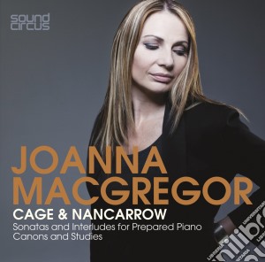 Joanna Macgregor - Cage & Nancarrow/sonatas And Interludes (2 Cd) cd musicale di Joanna Macgregor
