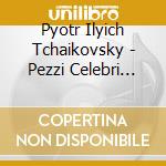 Pyotr Ilyich Tchaikovsky - Pezzi Celebri Per Violino E Pianoforte
