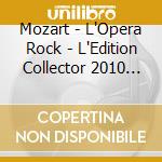 Mozart - L'Opera Rock - L'Edition Collector 2010 (3 Cd) cd