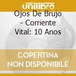 Ojos De Brujo - Corriente Vital: 10 Anos cd