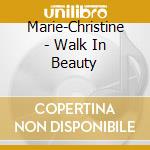 Marie-Christine - Walk In Beauty cd