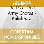 Red Star Red Army Chorus - Kalinka: Moscow Nights