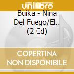 Buika - Nina Del Fuego/El.. (2 Cd) cd