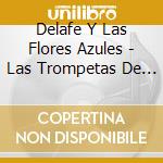 Delafe Y Las Flores Azules - Las Trompetas De La Muerte cd