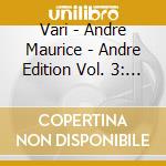 Vari - Andre Maurice - Andre Edition Vol. 3: Concerti Per Tromba (6cd) cd musicale di Maurice Vari\andre