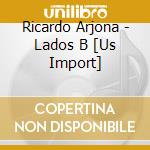 Ricardo Arjona - Lados B [Us Import] cd