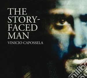 Vinicio Capossela - The Story-faced Man cd musicale di Vinicio Capossela