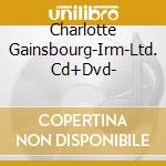 Charlotte Gainsbourg-Irm-Ltd. Cd+Dvd- cd musicale di Charlotte Gainsbourg