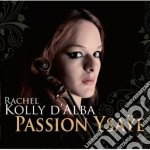 Eugene Ysaye - Rachel Kolly d'Alba - Passion Ysaye