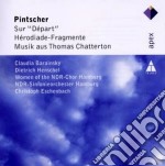 Matthias Pintscher - Erodiade - Sur Depart - Musik Aus Chatterton