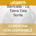 Barricada - La Tierra Esta Sorda cd
