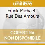 Frank Michael - Rue Des Amours cd musicale di Frank Michael