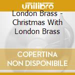 London Brass - Christmas With London Brass cd