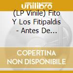 (LP Vinile) Fito Y Los Fitipaldis - Antes De Que Cuente Diez (2 Lp) vinile