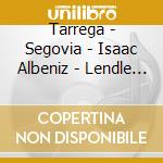 Tarrega - Segovia - Isaac Albeniz - Lendle Wolfgang - Musica Spagnola Per Chitarra cd