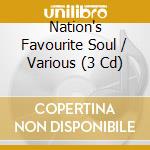 Nation's Favourite Soul / Various (3 Cd) cd musicale di Various Artists