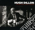 Hugh Dillon - Works Well With Others cd