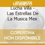 Lucha Villa - Las Estrellas De La Musica Mex