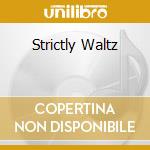 Strictly Waltz cd musicale di Various Artists