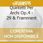 Quintetti Per Archi Op.4 - 29 & Framment cd