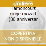 Harnoncourt dirige mozart (80 anniversar cd