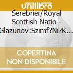 Serebrier/Royal Scottish Natio - Glazunov:Szimf?Ni?K No.1,2,3,9 cd