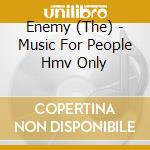 Enemy (The) - Music For People Hmv Only cd