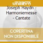 Joseph Haydn - Harmoniemesse - Cantate cd musicale di Haydn\harnoncourt
