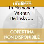 In Memoriam Valentin Berlinsky: Clarinet Quintets - Mozart, Brahms cd