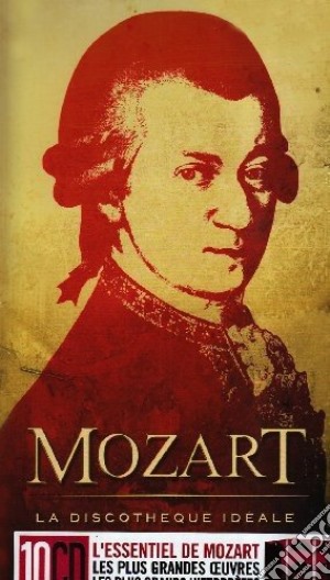 Wolfgang Amadeus Mozart - La Discotheque Ideale (10 Cd) cd musicale di Mozart