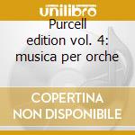 Purcell edition vol. 4: musica per orche cd