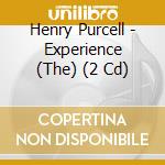 Henry Purcell - Experience (The) (2 Cd) cd musicale di Vari Purcell\artisti
