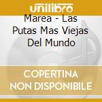 Marea - Las Putas Mas Viejas Del Mundo cd